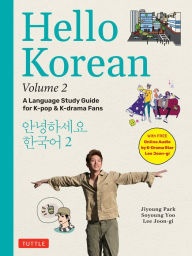 Title: Hello Korean Volume 2: The Language Study Guide for K-Pop and K-Drama Fans with Online Audio Recordings by K-Drama Star Lee Joon-gi!, Author: Jiyoung Park