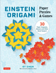Title: Einstein Origami Puzzles: 30 Ingenious Paper Tangrams, Mosaics and Brain Teasers!, Author: Sy Chen