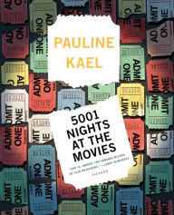 Title: 5001 Nights at the Movies: Expanded For The '90s With 800 New Reviews, Author: Pauline Kael