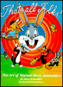 That's All Folks!: The Art of the Warner Brothers Animation