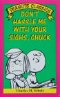Don't Hassle Me with Your Sighs, Chuck