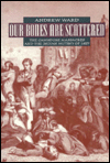 Our Bones Are Scattered: The Cawnpore Massacres and the Indian Mutiny of 1857