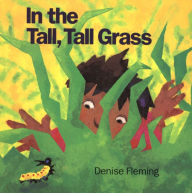 Title: In the Tall, Tall Grass, Author: Denise Fleming