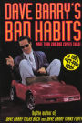 Dave Barry's Bad Habits: A 100% Fact-Free Book