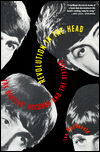 Revolution in the Head: The Beatles' Records and the Sixties