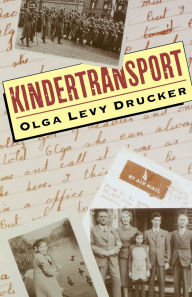 Title: Kindertransport, Author: Olga Levy Drucker