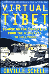 Title: Virtual Tibet: Searching for Shangri-La from the Himalayas to Hollywood, Author: Orville Schell
