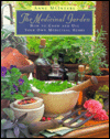 The Medicinal Garden: How to Grow and Use Your Own Medicinal Herbs
