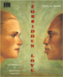 Forbidden Love: The Secret History of Mixed-Race America