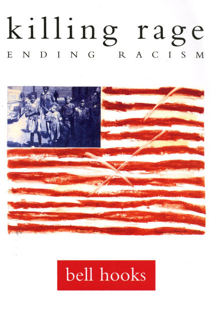 Killing Rage Ending Racism By Bell Hooks Paperback Barnes Noble