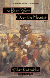 Title: The Bear Went Over the Mountain: A Novel, Author: William Kotzwinkle