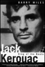 Jack Kerouac, King of the Beats: A Portrait