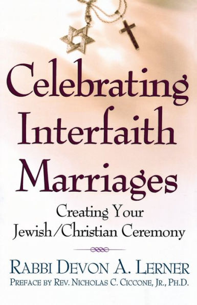 Celebrating Interfaith Marriages: Creating Your Jewish/Christian Ceremony