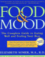 Food and Mood: The Complete Guide to Eating Well and Feeling Your Best