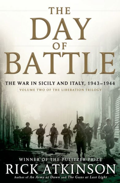 The Day of Battle: The War in Sicily and Italy, 1943-1944 (Liberation Trilogy, Volume 2)