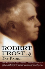 Title: Robert Frost: A Life, Author: Jay Parini