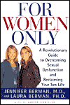 For Women Only: A Revolutionary Guide to Overcoming Sexual Dysfunction and Reclaiming Your Sex Life