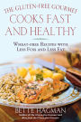 The Gluten-Free Gourmet Cooks Fast and Healthy: Wheat-Free and Gluten-Free with Less Fuss and Less Fat