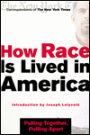 How Race Is Lived in America: Pulling Together, Pulling Apart