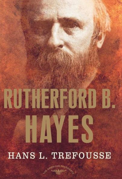 Rutherford B. Hayes (American Presidents Series)