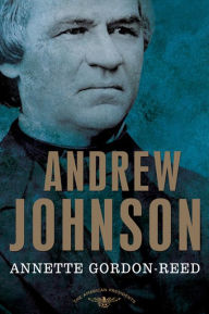 Title: Andrew Johnson (American Presidents Series), Author: Annette Gordon-Reed