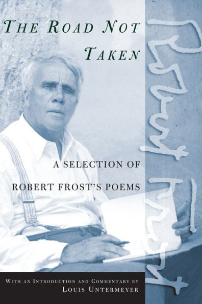 The Road Not Taken: A Selection of Robert Frost's Poems