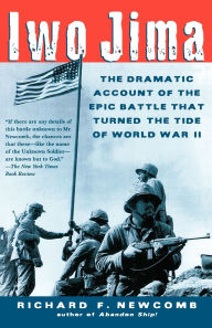 Title: Iwo Jima: The Dramatic Account of the Epic Battle That Turned the Tide of World War II, Author: Richard F. Newcomb