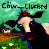 Title: The Cow Who Clucked, Author: Denise Fleming