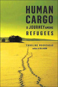 Human Cargo: A Journey among Refugees
