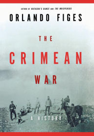 Title: The Crimean War: A History, Author: Orlando Figes