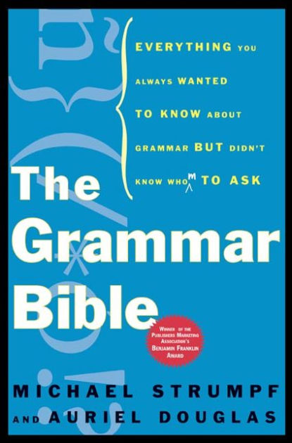 the-grammar-bible-everything-you-always-wanted-to-know-about-grammar