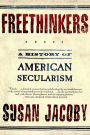 Freethinkers: A History of American Secularism