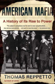 American Mafia: A History of Its Rise to Power