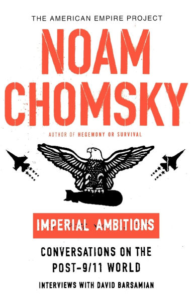 Imperial Ambitions: Conversations on the Post-9/11 World
