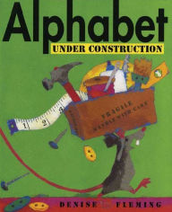 Title: Alphabet Under Construction, Author: Denise Fleming