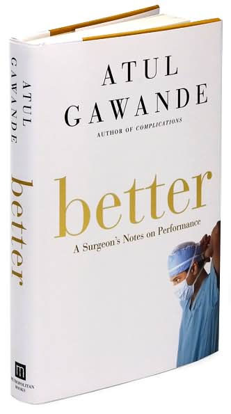 Better: A Surgeon's Notes on Performance