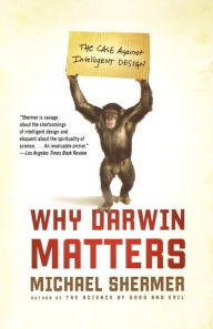 Title: Why Darwin Matters: The Case Against Intelligent Design, Author: Michael Shermer