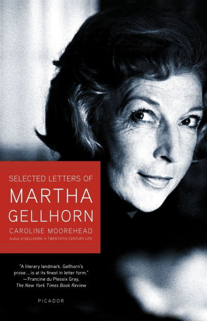 Selected Letters of Martha Gellhorn by Caroline Moorehead