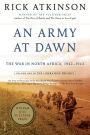 An Army at Dawn: The War in North Africa, 1942-1943 (Liberation Trilogy, Volume 1)