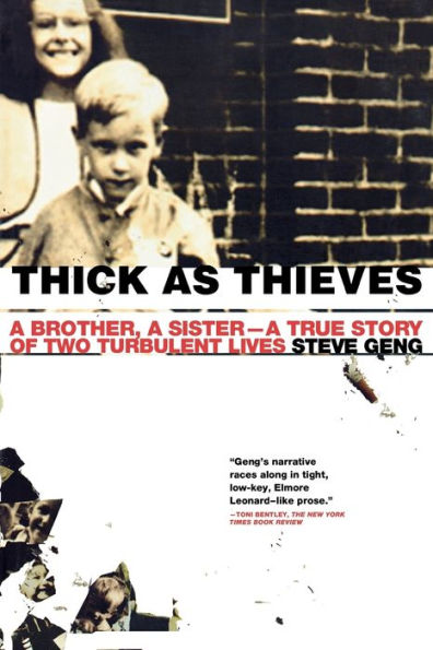 Thick as Thieves: A Brother, a Sister--a True Story of Two Turbulent Lives