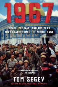1967: Israel, the War, and the Year That Transformed the Middle East