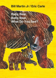 Title: Baby Bear, Baby Bear, What Do You See?, Author: Bill Martin Jr