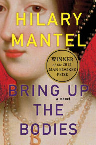 Title: Bring Up the Bodies, Author: Hilary Mantel