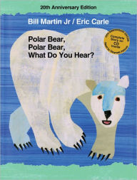 Title: Polar Bear, Polar Bear, What Do You Hear? (20th Anniversary Edition with CD), Author: Bill Martin Jr