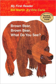Title: Brown Bear, Brown Bear, What Do You See? My First Reader, Author: Bill Martin Jr
