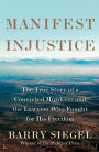 Alternative view 2 of Manifest Injustice: The True Story of a Convicted Murderer and the Lawyers Who Fought for His Freedom