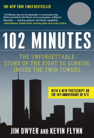 Title: 102 Minutes: The Unforgettable Story of the Fight to Survive Inside the Twin Towers, Author: Jim Dwyer