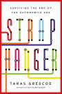 Straphanger: Surviving the End of the Automobile Age