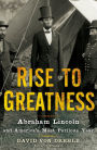 Alternative view 2 of Rise to Greatness: Abraham Lincoln and America's Most Perilous Year