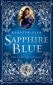 Title: Sapphire Blue (Ruby Red Trilogy Series #2), Author: Kerstin Gier